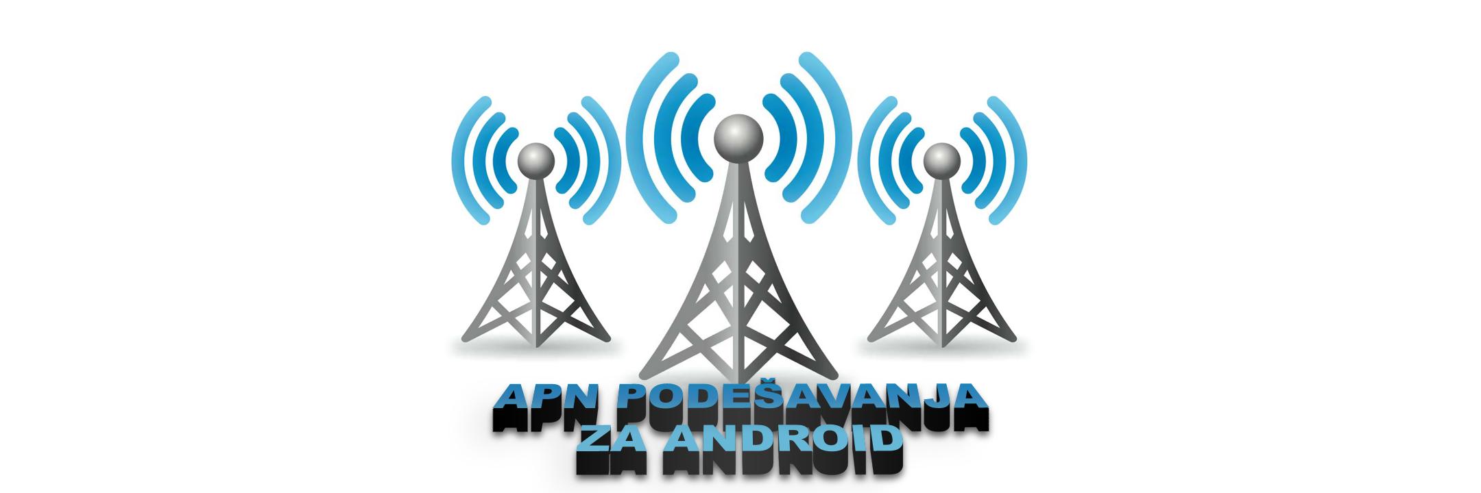Podešavanja APN-a za 3G i MMS na Androidu